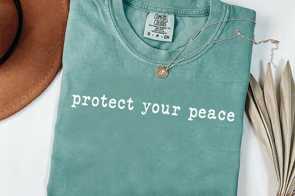 Protect Your Peace Shirt, Mental Health: A Design Asset for Modern Creators